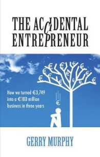 The Accidental Entrepreneur : How We Turned 3,749 into a 100 Million Business in Three Years