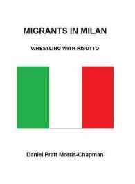 Migrants in Milan : Wrestling with Risotto