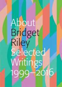 About Bridget Riley : Selected Writings 1999-2016