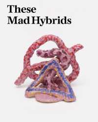 These Mad Hybrids : John Hoyland and Contemporary Sculpture