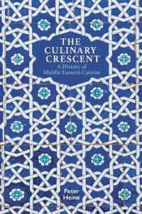 The Culinary Crescent : A History of Middle Eastern Cuisine