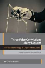 Three False Convictions, Many Lessons : The Psychopathology of Unjust Prosecutions