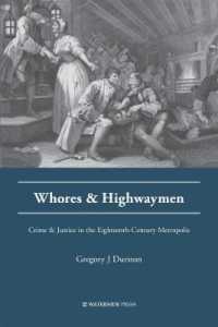 Whores and Highwaymen : Crime and Justice in the Eighteenth-Century Metropolis (Crime History Series)