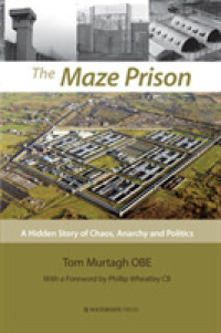 The Maze Prison : A Hidden Story of Chaos, Anarchy and Politics