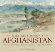 William Simpsons Afghanistan : Travels of a Special Artist and Antiquarian during the Second Afghan War, 1878-1879