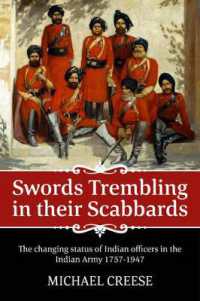 Swords trembling in their Scabbards : The changing status of Indian officers in the Indian Army 1757-1947 (War & Military Culture in South Asia 1757-1