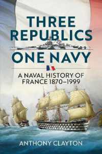 Three Republics One Navy : A Naval History of France 1870-1999