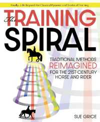 The Training Spiral : Traditional Methods Reimagined for the 21st-Century Horse and Rider