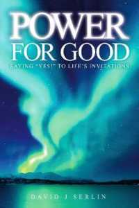 Power for Good : Saying 'Yes!' to Life's Invitations