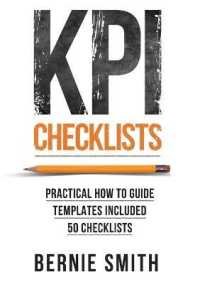 KPI Checklists : Develop Meaningful, Trusted, KPIs and Reports Using Step-by-step Checklists