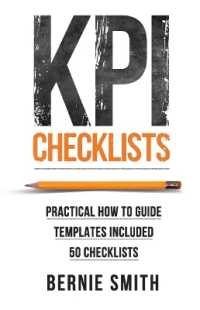 KPI Checklists : Develop Meaningful, Trusted, KPIs and Reports Using Step-by-step Checklists （2ND）