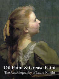 Oil Paint and Grease Paint : The Autobiography of Laura Knight