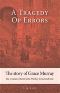 A Tragedy of Errors : The Story of Grace Murray the Woman Whom John Wesley Loved and Lost