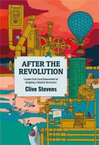 After the Revolution : Lessons from Local Government on Designing a Dynamic Democracy