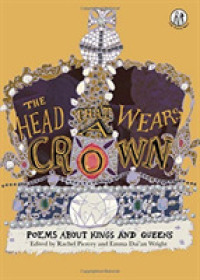 The Head that Wears a Crown : Poems about Kings and Queens (The Emma Press Children's Anthologies)