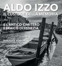 Aldo Izzo : Il custode della memoria e l'antico cimitero ebraico di Venezia