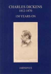 Charles Dickens 1812-1870 : 150 Years on (Catalogue)