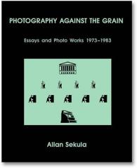 Photography against the Grain : Essays and Photo Works, 1973-1983 （2ND）