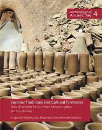 Ceramic Traditions and Cultural Territories : New directions for southern Mesopotamian pottery studies (Archaeology of Ancient Iraq)