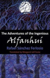 ラファエル・サンチェス・フェルロシオ『アルファンウイ』（英訳）<br>A the Adventures of the Ingenious Alfanhui (Dedalus Europe)