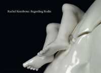 Rachel Kneebone : Regarding Rodin
