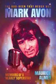 The Has-Been That Never Was : Mark Avon : Memoirs of a 'Nearly' Superstar