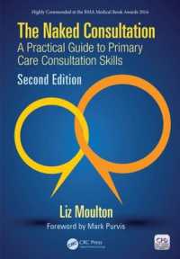The Naked Consultation : A Practical Guide to Primary Care Consultation Skills, Second Edition （2ND）