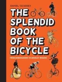 The Splendid Book of the Bicycle : From Boneshakers to Bradley Wiggins