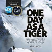 One Day as a Tiger : Alex Macintyre and the birth of light and fast alpinism （New）