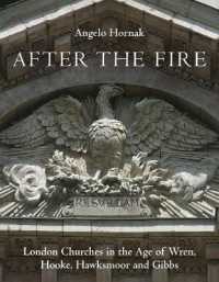 After the Fire : London Churches in the Age of Wren, Hooke, Hawksmoor and Gibbs