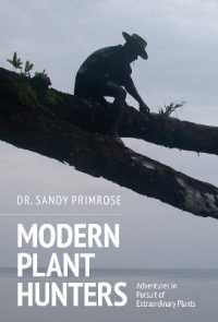 Modern Plant Hunters : Adventures in Pursuit of Extraordinary Plants