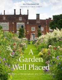 A Garden Well Placed : The Story of Helmingham and Other Gardens