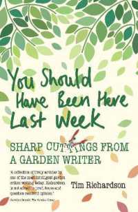 You Should Have Been Here Last Week : Sharp Cuttings from a Garden Writer