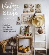 Vintage Shops London : Featuring more than 50 vintage shops, markets and stalls