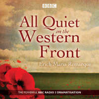 All Quiet on the Western Front (2-Volume Set) : A BBC Radio Drama （Unabridged）