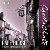 The Pale Horse (2-Volume Set) : A New BBC Radio 4 Full-cast Dramatisation （Unabridged）