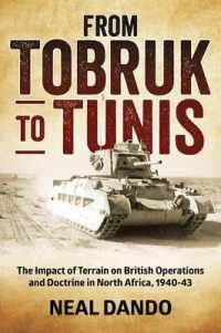 From Tobruk to Tunis : The Impact of Terrain on British Operations and Doctrine in North Africa, 1940-1 (Wolverhampton Military Studies) -- Hardback