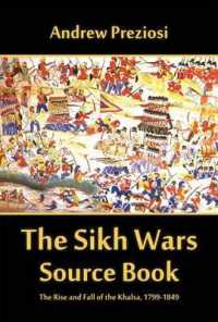 The Sikh Wars Source Book : The Rise and Fall of the Khalsa, 1799-1849