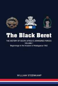 The Black Beret : The History of South Africa's Armoured Forces: Beginnings to the Invasion of Madagascar 1942 〈1〉