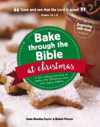 Bake through the Bible at Christmas : 12 fun cooking activities to explore the Christmas story (Beginning with God)