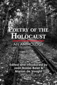 Poetry of the Holocaust : An Anthology -- Hardback