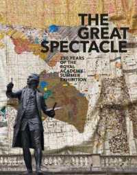 The Great Spectacle : 250 Years of the Royal Academy Summer Exhibition