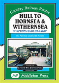 Hull to Hornsea & Withernsea : plus the Spurn Head Railway (Country Railway Routes)
