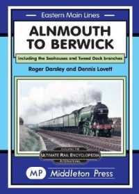 Alnmouth to Berwick : Including the Seahouses and Tweed Dock Branch (Eastern Main Lines)