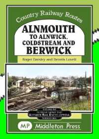Alnmouth to Alnwick, Coldstream and Berwick (Country Railway Routes)