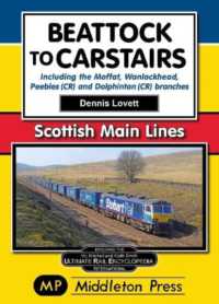 Beattock to Carstairs. : Including the Moffat, Wanlockhead, Peebles (CR) and Dolphinton (CR) Branches. (Scottish Main Lines)