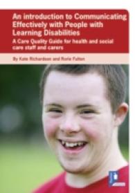 Communicating Effectively with Individuals with Learning Disabilities : A Care Quality Guide for Health and Social Care Staff and Carers