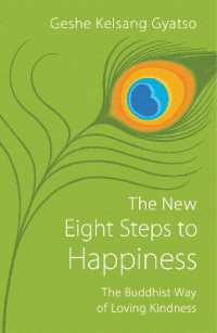 The New Eight Steps to Happiness : The Buddhist Way of Loving Kindness