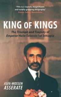 King of Kings : The Triumph and Tragedy of Emperor Haile Selassie I of Ethiopia