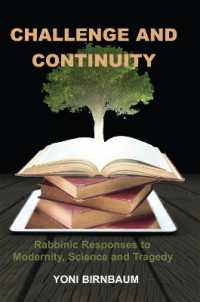 Challenge and Continuity : Rabbinic Responses to Modernity, Science and Tragedy